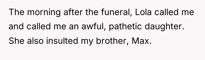 The morning after the funeral, Lola called me and called...