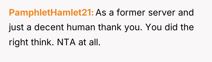 PamphletHamlet21 As a former server and just a decent human...