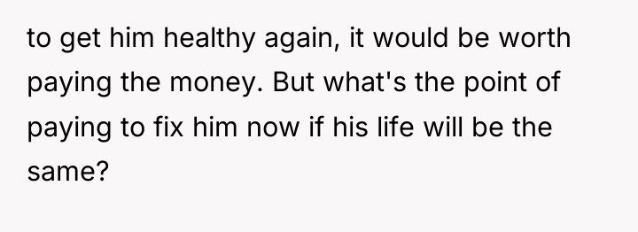 to get him healthy again, it would be worth paying...