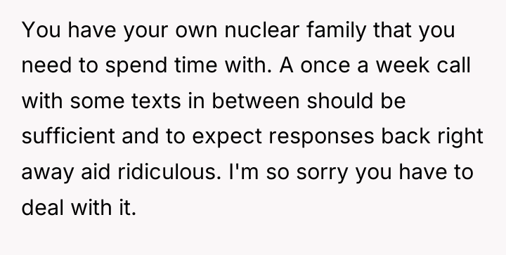 You have your own nuclear family that you need to...