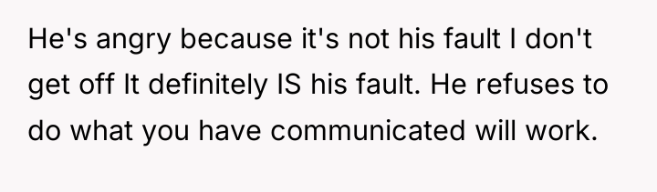 He's angry because it's not his fault I don't get...