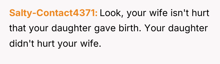 Salty-Contact4371 Look, your wife isn't hurt that your daughter gave...