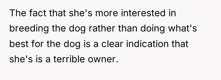The fact that she's more interested in breeding the dog...