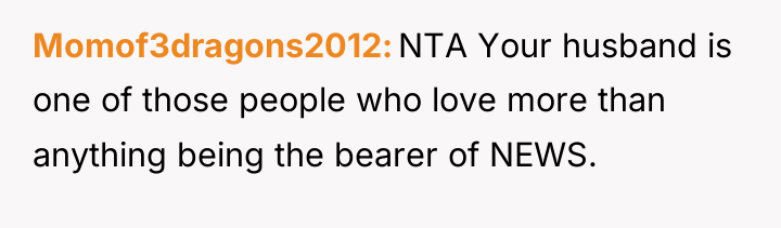 Momof3dragons2012 NTA Your husband is one of those people who...