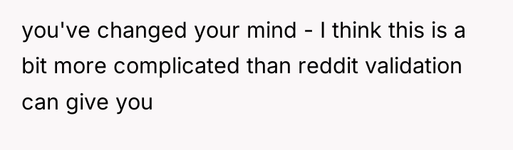 you've changed your mind - I think this is a...