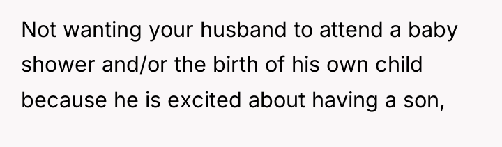 Not wanting your husband to attend a baby shower and/or...