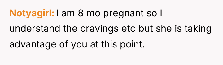 Notyagirl I am 8 mo pregnant so I understand the...
