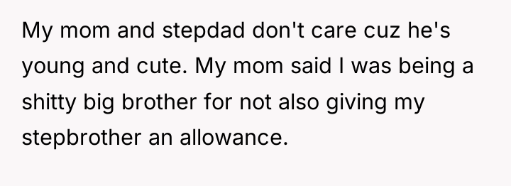 My mom and stepdad don't care cuz he's young and...