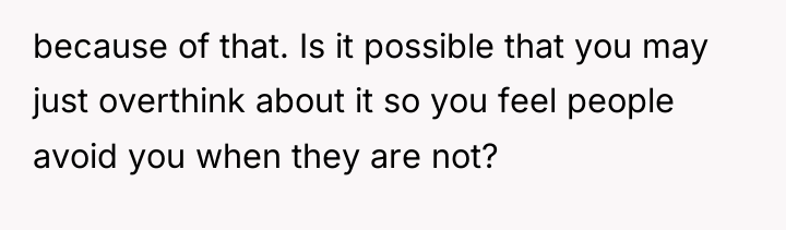 because of that. Is it possible that you may just...