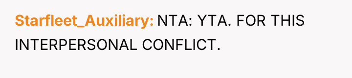 Starfleet_Auxiliary NTA: YTA. FOR THIS INTERPERSONAL CONFLICT.