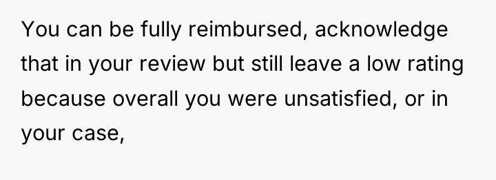 You can be fully reimbursed, acknowledge that in your review...