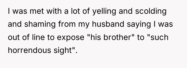 I was met with a lot of yelling and scolding...