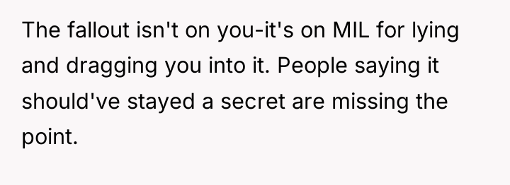 The fallout isn't on you-it's on MIL for lying and...