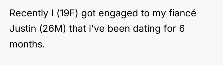 Recently I (19F) got engaged to my fiancé Justin (26M)...