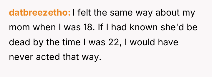 datbreezetho I felt the same way about my mom when...
