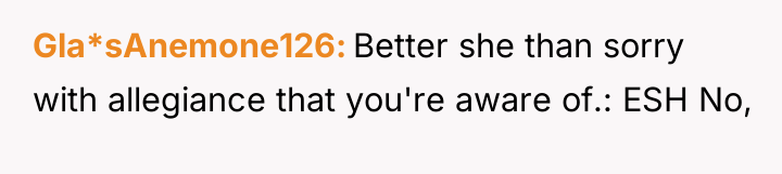 Gla*sAnemone126 Better she than sorry with allegiance that you're aware...