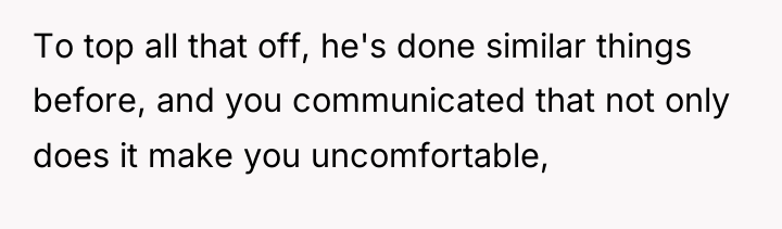 To top all that off, he's done similar things before,...