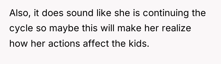 Also, it does sound like she is continuing the cycle...
