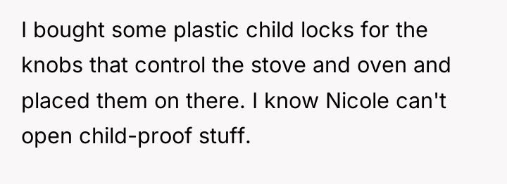 I bought some plastic child locks for the knobs that...