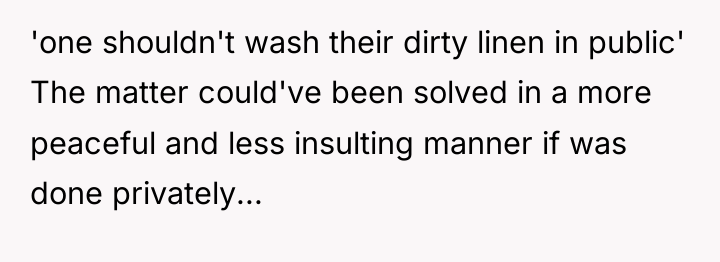'one shouldn't wash their dirty linen in public' The matter...