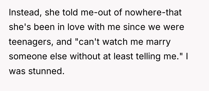 Instead, she told me-out of nowhere-that she's been in love...