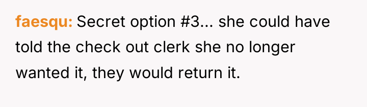 faesqu Secret option #3... she could have told the check...