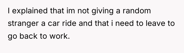 I explained that im not giving a random stranger a...