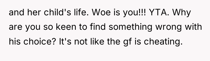 and her child's life. Woe is you!!! YTA. Why are...
