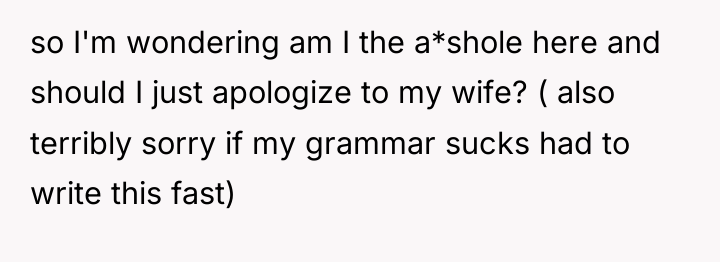 so I'm wondering am I the a*shole here and should...