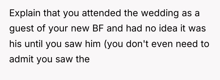 Explain that you attended the wedding as a guest of...