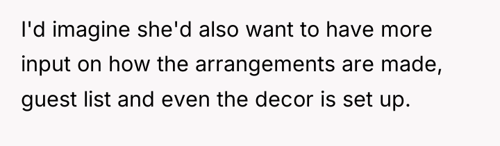 I'd imagine she'd also want to have more input on...