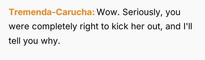 Tremenda-Carucha Wow. Seriously, you were completely right to kick her...