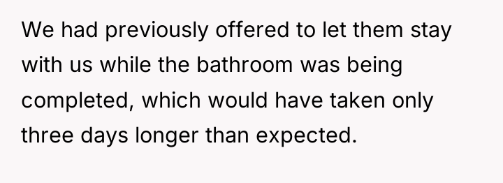 We had previously offered to let them stay with us...