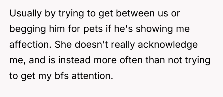 Usually by trying to get between us or begging him...