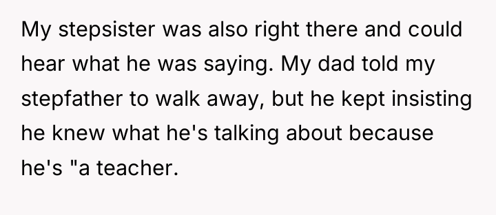 My stepsister was also right there and could hear what...