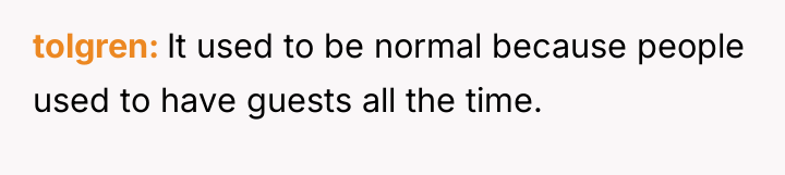 tolgren It used to be normal because people used to...