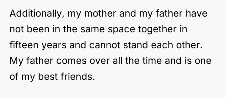 Additionally, my mother and my father have not been in...