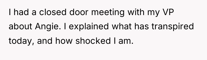 I had a closed door meeting with my VP about...