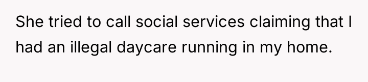 She tried to call social services claiming that I had...
