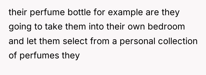 their perfume bottle for example are they going to take...