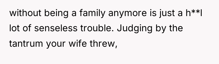 without being a family anymore is just a h**l lot...