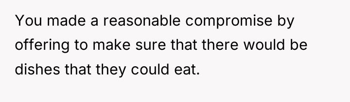 You made a reasonable compromise by offering to make sure...