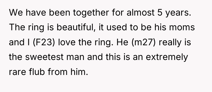We have been together for almost 5 years. The ring...