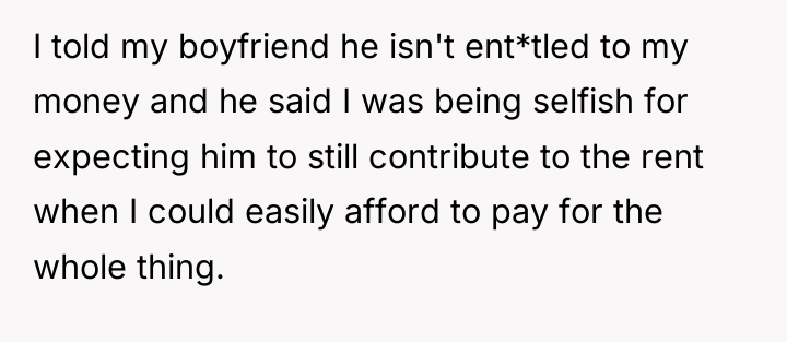 I told my boyfriend he isn't ent*tled to my money...