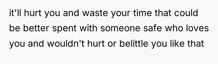 it'll hurt you and waste your time that could be...