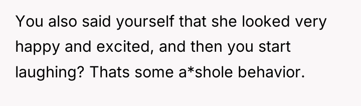 You also said yourself that she looked very happy and...