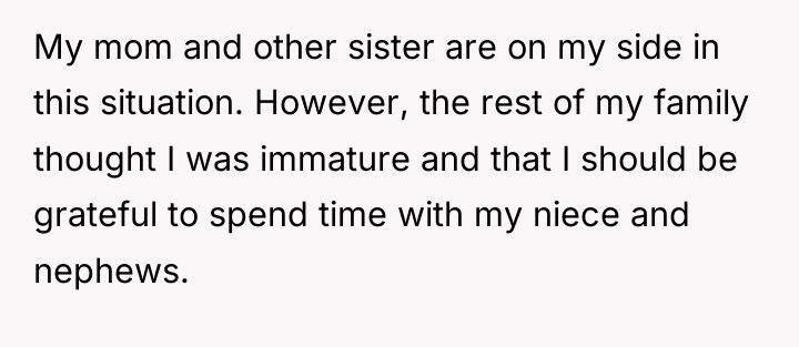 My mom and other sister are on my side in...