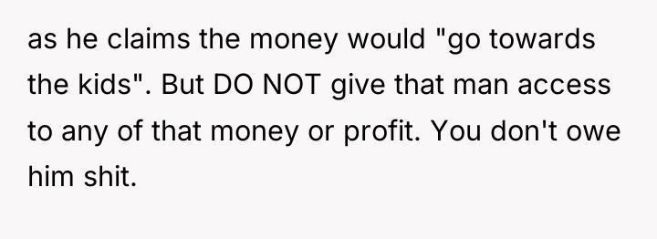 as he claims the money would "go towards the kids"....