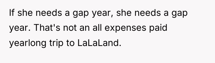 If she needs a gap year, she needs a gap...