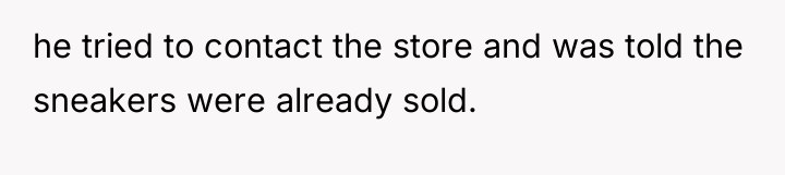 he tried to contact the store and was told the...